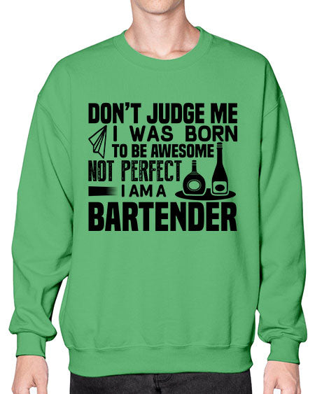 DONT JUDGE ME Style 129# - bartender- Sweatshirt - Crew
