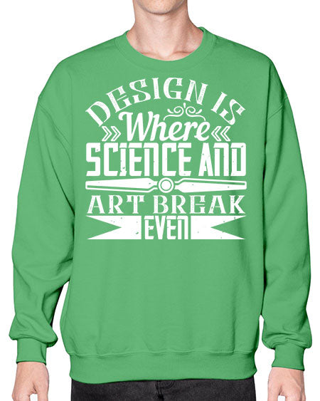 Design is where science and art break even Style 117# - architect- Sweatshirt - Crew