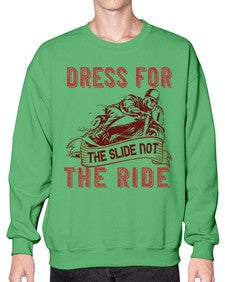Dress for the slide not the ride 17# - motorcycle- Sweatshirt - Crew