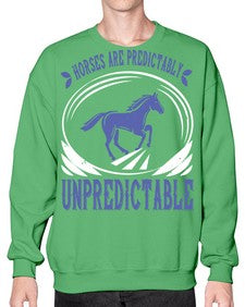 Horses are predictably unpredictable Style 46# - horse- Sweatshirt - Crew