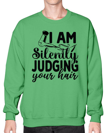 I Am Silently Judging Your Hair 858# - hairdresser- Sweatshirt - Crew
