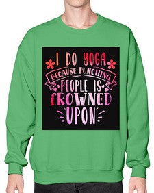 I Do Yoga Because Punching People Is Frowned Upon  276# - yoga- Sweatshirt - Crew
