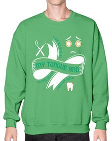 I am as old as my tongue and Style 185# - dentist- Sweatshirt - Crew
