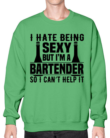 I hate being Style 197# - bartender- Sweatshirt - Crew