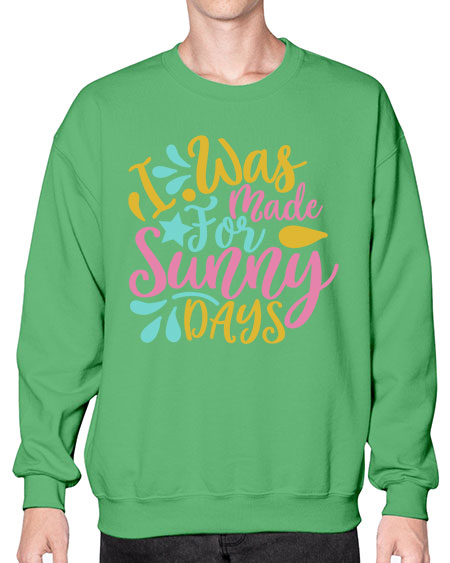 I was made for sunny days Style 63# - summer- Sweatshirt - Crew