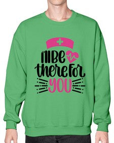 Ill Be There For You Style Style 952# - nurse- Sweatshirt - Crew