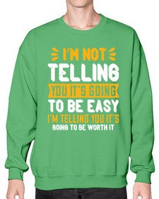 Im not telling you its going to be easy Style 1015# - nurse- Sweatshirt - Crew