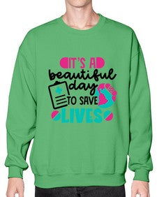 Its A Beautiful Day To Save Lives Style Style 1007# - nurse- Sweatshirt - Crew