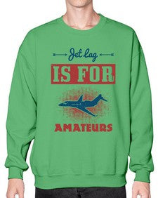 Jet lag is for amateurs 1# - airplane- Sweatshirt - Crew