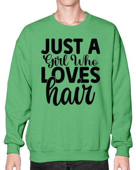 Just A Girl Who Loves Hair 1018# - hairdresser- Sweatshirt - Crew