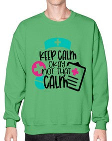 Keep Calm Okay Not That Calm Style Style 1029# - nurse- Sweatshirt - Crew