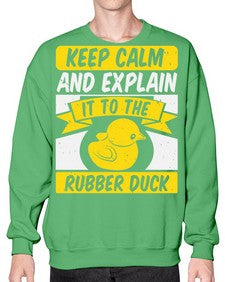 Keep calm and explain it to the rubber duck Style 31# - ducks- Sweatshirt - Crew