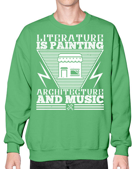 Literature is painting architecture and music Style 275# - architect- Sweatshirt - Crew
