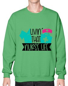 Livin That Nurse Life Style Style 1060# - nurse- Sweatshirt - Crew