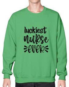 Luckiest nurse ever 1079# - nurse- Sweatshirt - Crew