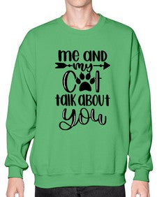 Me And Cat Talk About You Style 100# - cats- Sweatshirt - Crew