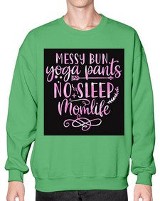 Messy bun yoga pants no sleep momlife  424# - yoga- Sweatshirt - Crew