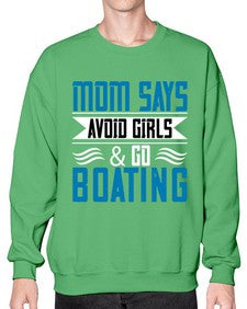 Mom says avoid girls  go Boating 28# - boats- Sweatshirt - Crew