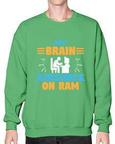 My Brain is running low on ram 24# - computer- Sweatshirt - Crew