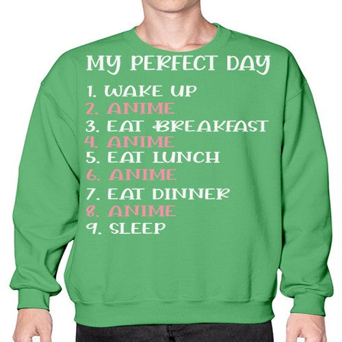 My Perfect Day Funny Kawaii Anime 269# - anime- Sweatshirt - Crew