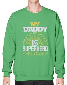 My daddy is superhero 194# - cartoon super hero- Sweatshirt - Crew