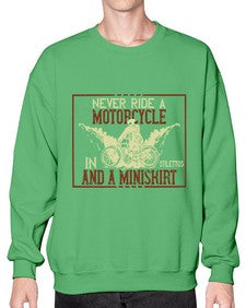 Never ride a motorcycle in stilettos and a miniskirt 50# - motorcycle- Sweatshirt - Crew