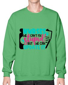 Nurses We Cant Fix Stupid But We Can Update It Style Style 1258# - nurse- Sweatshirt - Crew