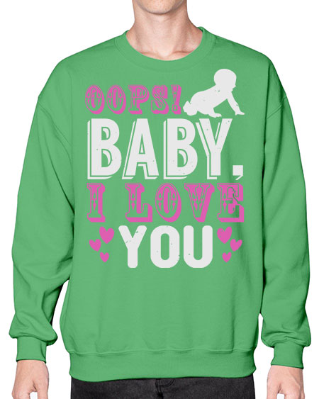 Oops Baby I love You Style 180# - baby- Sweatshirt - Crew