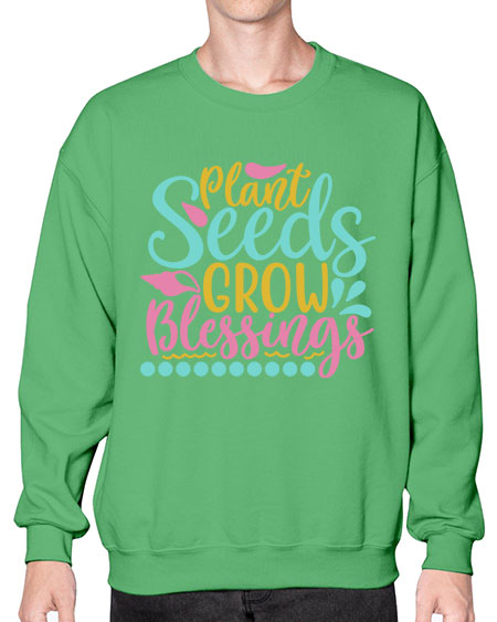 Plant seeds grow blessings Style 57# - summer- Sweatshirt - Crew