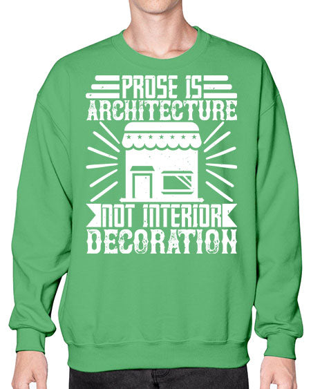 Prose is architecture not interior decoration Style 346# - architect- Sweatshirt - Crew