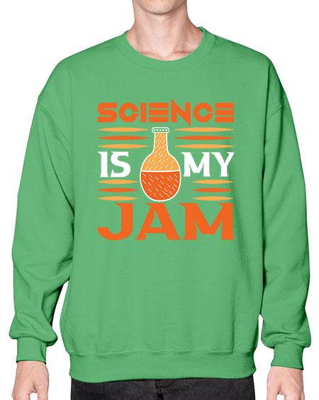 ScienceIsMyJamScience tshirt design ScienceIsMyJam Sciencetshirtdesign 49# - general science- Sweatshirt - Crew