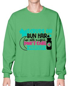 Scrubs On Bun Hair Up All Night Dont Care Nurselife Style Style 1385# - nurse- Sweatshirt - Crew