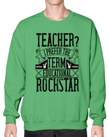 Teacherprefer the term educational rock star Style 1468# - teacher- Sweatshirt - Crew