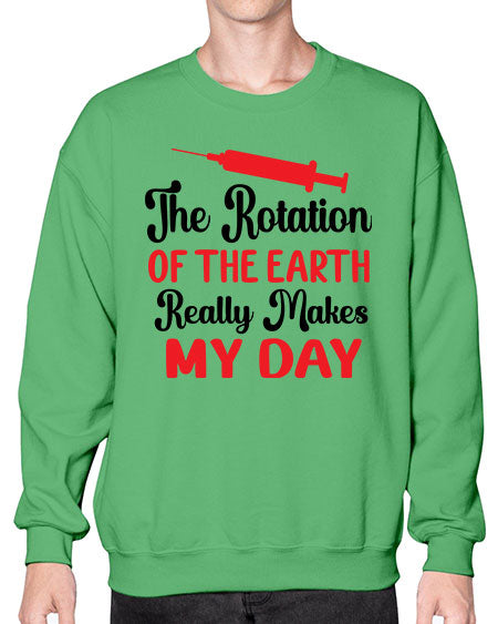 The Rotation of the Earth Really Makes my day 12# - nature- Sweatshirt - Crew
