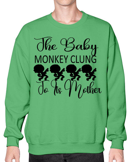The baby monkey clung to  - monkey- Sweatshirt - Crew