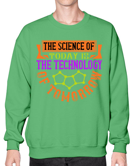 The science of today is the technology of tomorrow 305# - general science- Sweatshirt - Crew