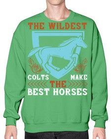 The wildest colts make the best horses Style 18# - horse- Sweatshirt - Crew