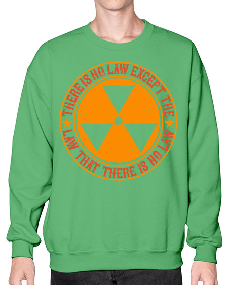 There is no law except the law that there is no law 304# - general science- Sweatshirt - Crew