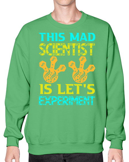 ThisMadScientistIsLetsScience tshirt design Sciencetshirtdesign 15# - general science- Sweatshirt - Crew