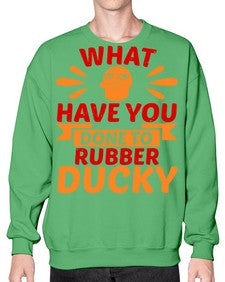 What Have You Done To Rubber Ducky Style 9# - ducks- Sweatshirt - Crew