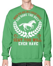 When you are on a great horse you have the best seat you will ever have Style 14# - horse- Sweatshirt - Crew