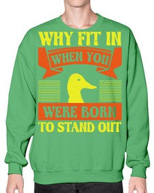 Why Fit In When You Were Born to Stand Out Style 7# - ducks- Sweatshirt - Crew