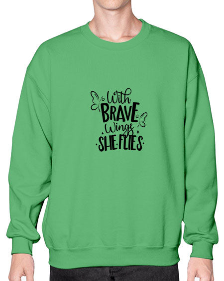 With Brave Wings She Flies - butterfly- Sweatshirt - Crew