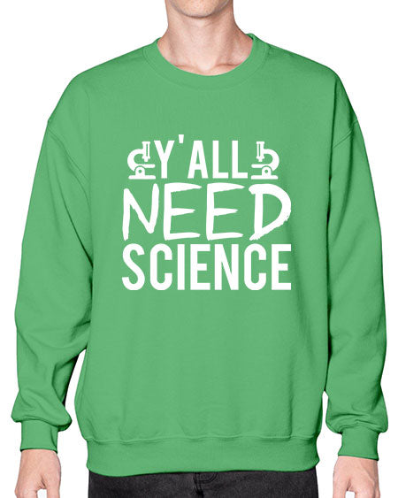 Yall Need Science 7# - general science- Sweatshirt - Crew