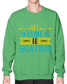 Yes I still go Boating 47# - boats- Sweatshirt - Crew