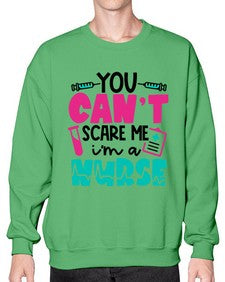 You Cant Scare Me Im A Nurse Style Style 1680# - nurse- Sweatshirt - Crew