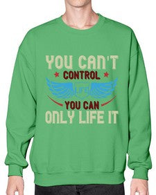You cant control life you can only life it 81# - motorcycle- Sweatshirt - Crew