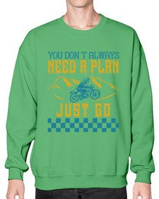 You dont always need a plan just go 82# - motorcycle- Sweatshirt - Crew