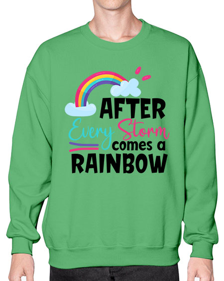 after every storm comes a rainbow Style 16# - baby- Sweatshirt - Crew