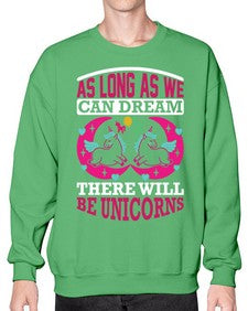 as long as we can dream there will be unicorns 12# - unicorn- Sweatshirt - Crew